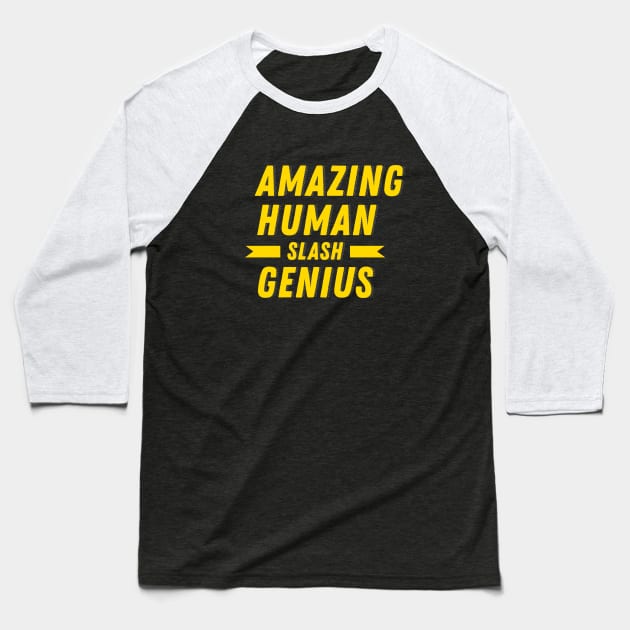 Amazing Human Slash Genius Baseball T-Shirt by Printnation